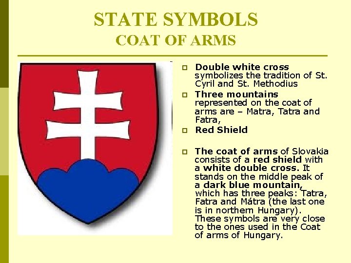 STATE SYMBOLS COAT OF ARMS p p Double white cross symbolizes the tradition of