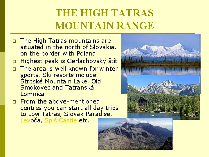 THE HIGH TATRAS MOUNTAIN RANGE p p The High Tatras mountains are situated in