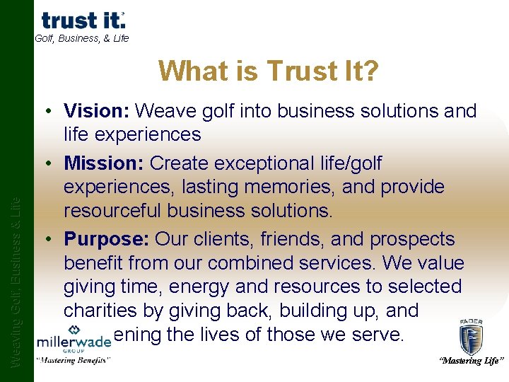 Golf, Business, & Life Weaving Golf, Business & Life What is Trust It? •