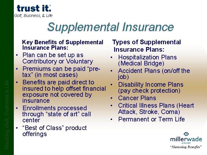 Golf, Business, & Life Supplemental Insurance Types of Supplemental Insurance Plans: Plan can be