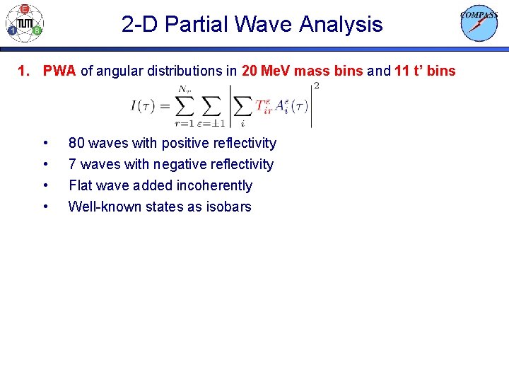 2 -D Partial Wave Analysis 1. PWA of angular distributions in 20 Me. V