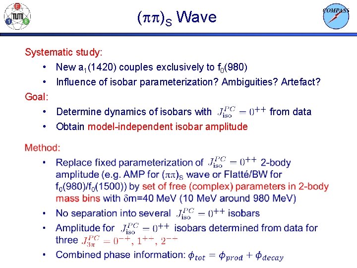 (pp)S Wave Systematic study: • New a 1(1420) couples exclusively to f 0(980) •