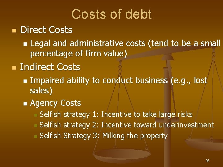 Costs of debt n Direct Costs n n Legal and administrative costs (tend to