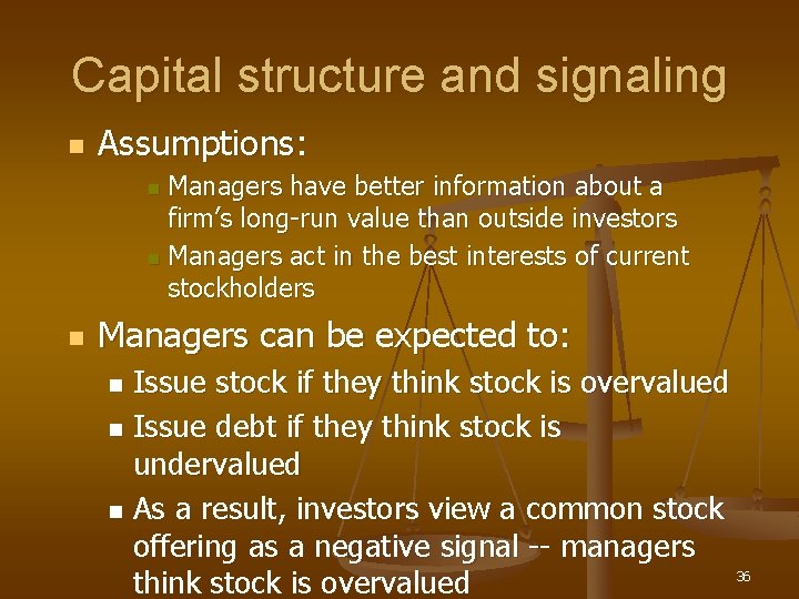 Capital structure and signaling n Assumptions: Managers have better information about a firm’s long-run