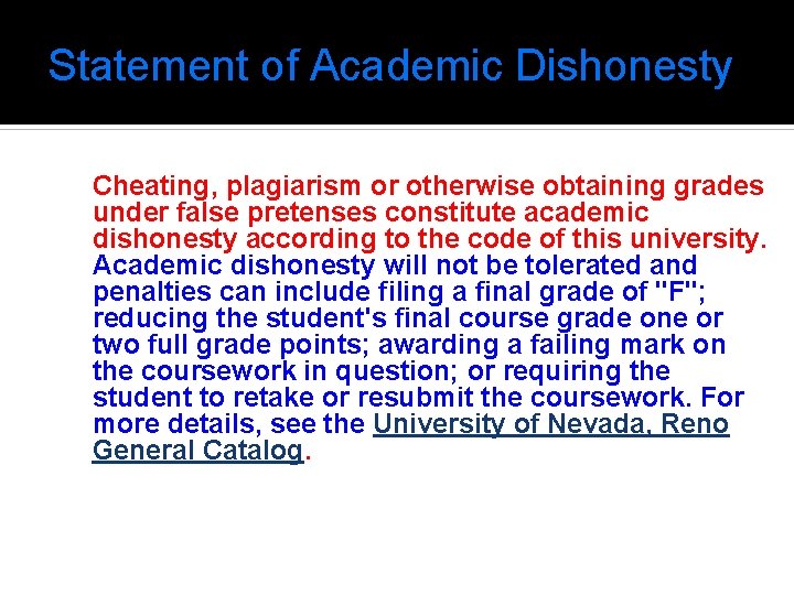 Statement of Academic Dishonesty Cheating, plagiarism or otherwise obtaining grades under false pretenses constitute