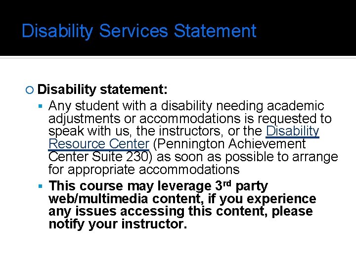 Disability Services Statement Disability statement: Any student with a disability needing academic adjustments or