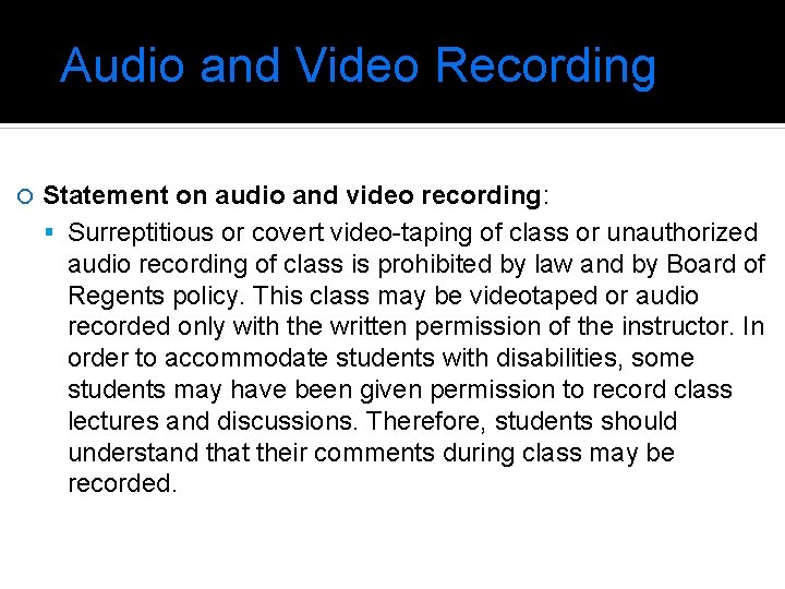 Audio and Video Recording Statement on audio and video recording: Surreptitious or covert video-taping