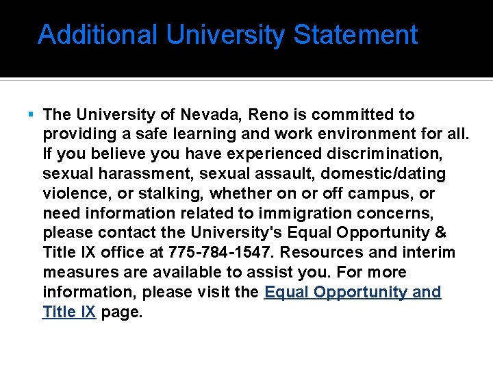 Additional University Statement The University of Nevada, Reno is committed to providing a safe