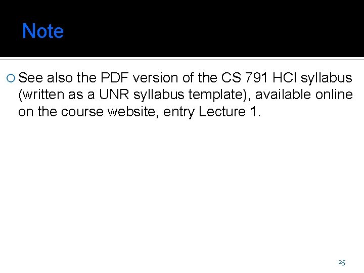 Note See also the PDF version of the CS 791 HCI syllabus (written as