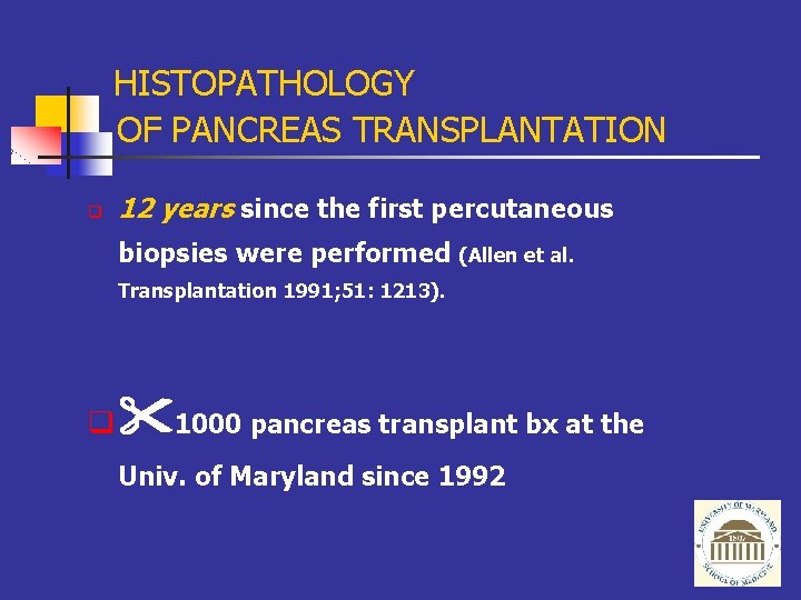 HISTOPATHOLOGY OF PANCREAS TRANSPLANTATION q 12 years since the first percutaneous biopsies were performed