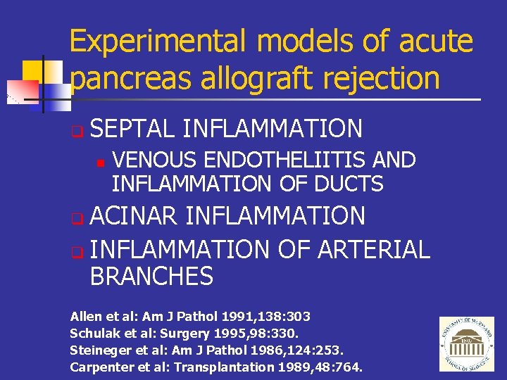 Experimental models of acute pancreas allograft rejection q SEPTAL INFLAMMATION n VENOUS ENDOTHELIITIS AND