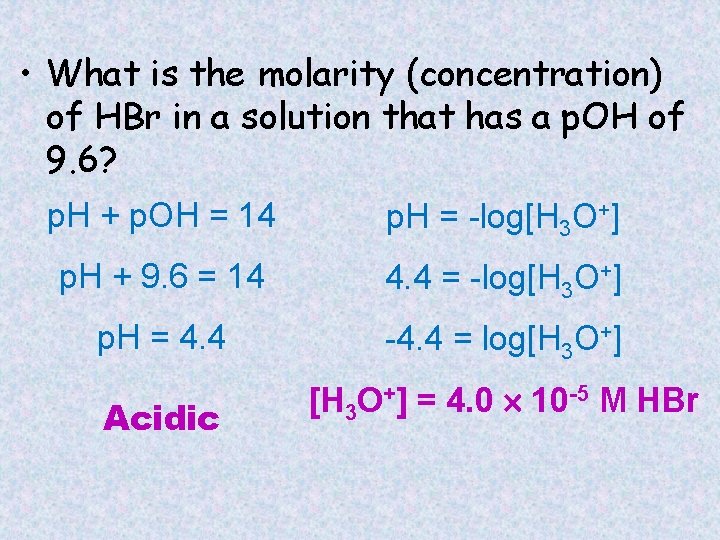 • What is the molarity (concentration) of HBr in a solution that has