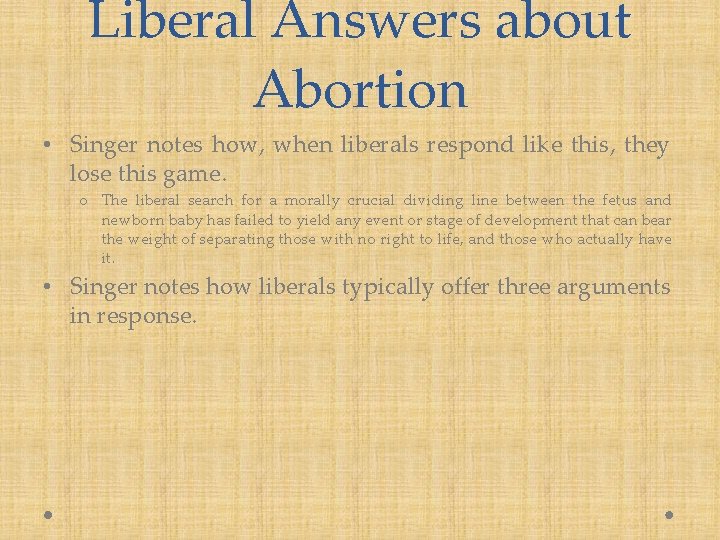 Liberal Answers about Abortion • Singer notes how, when liberals respond like this, they