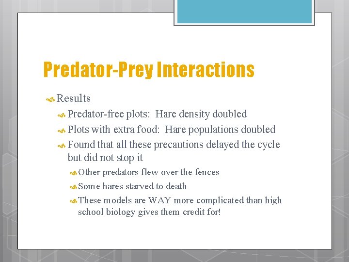 Predator-Prey Interactions Results Predator-free plots: Hare density doubled Plots with extra food: Hare populations