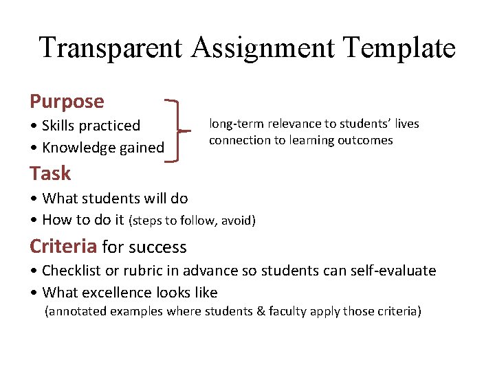 Transparent Assignment Template Purpose • Skills practiced • Knowledge gained long-term relevance to students’