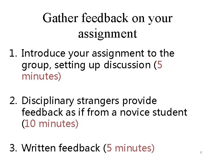 Gather feedback on your assignment 1. Introduce your assignment to the group, setting up