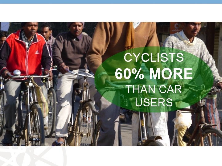 CYCLISTS 60% MORE THAN CAR USERS 