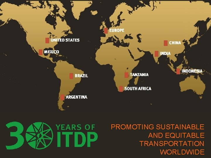 PROMOTING SUSTAINABLE AND EQUITABLE TRANSPORTATION WORLDWIDE 