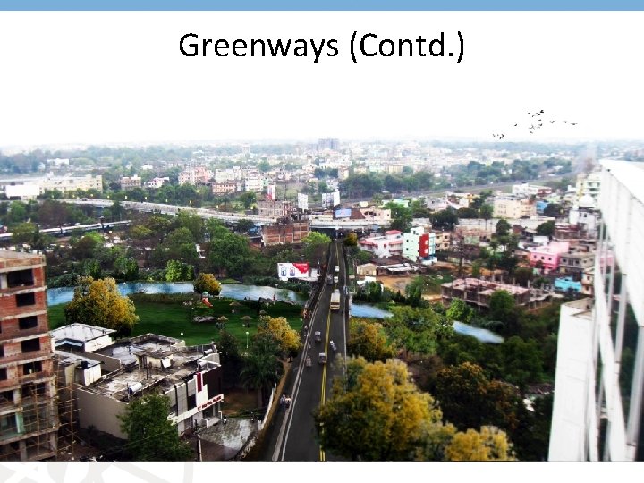 Greenways (Contd. ) 