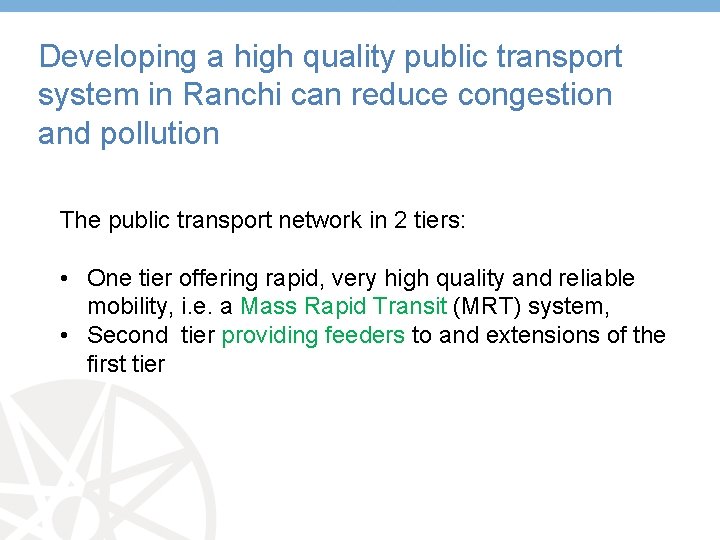 Developing a high quality public transport system in Ranchi can reduce congestion and pollution