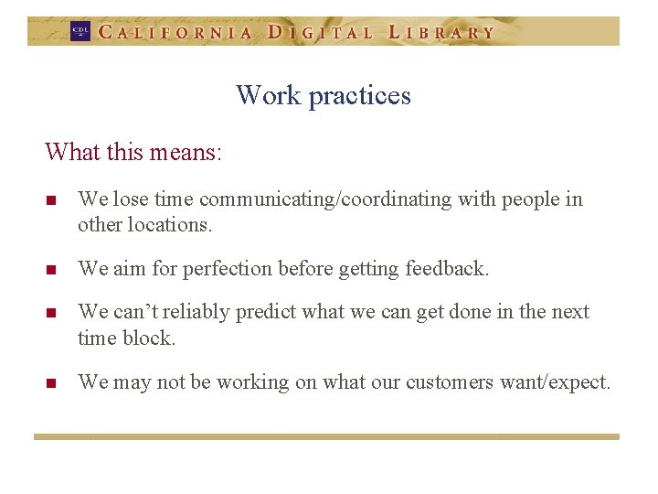 Work practices What this means: n We lose time communicating/coordinating with people in other