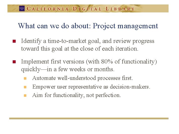 What can we do about: Project management n Identify a time-to-market goal, and review