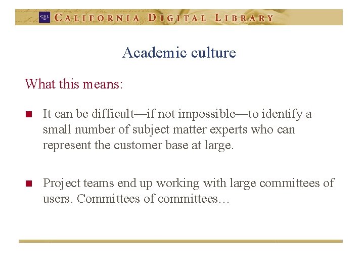 Academic culture What this means: n It can be difficult—if not impossible—to identify a