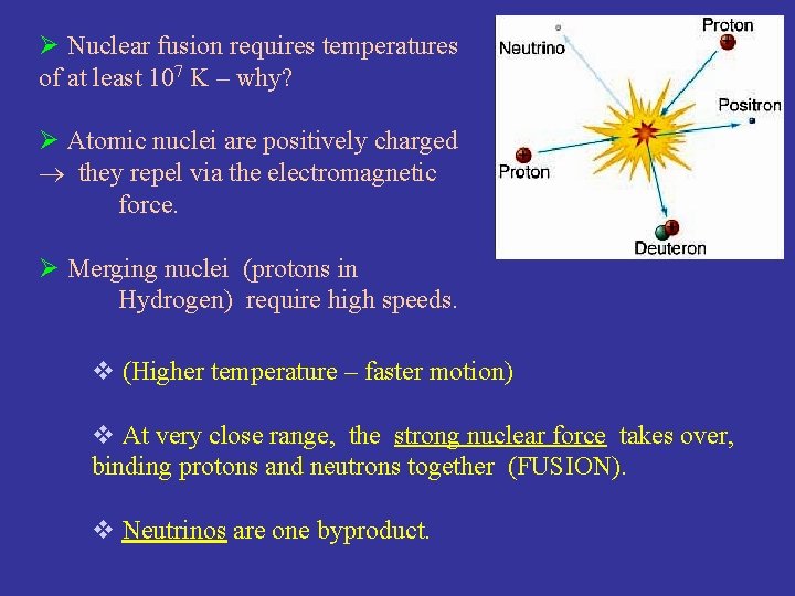 Ø Nuclear fusion requires temperatures of at least 107 K – why? Ø Atomic