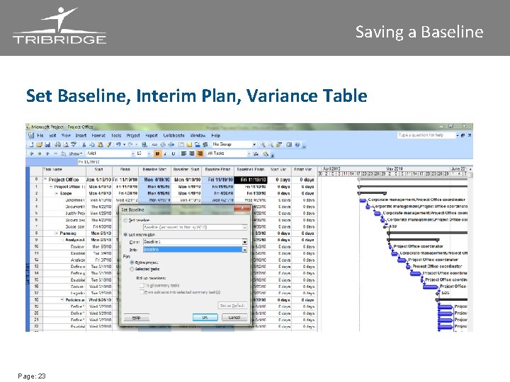 Saving a Baseline Set Baseline, Interim Plan, Variance Table Page: 23 