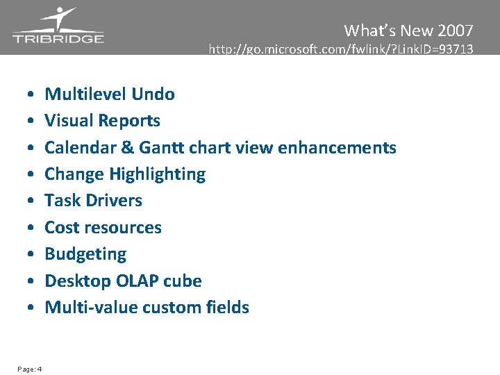 What’s New 2007 http: //go. microsoft. com/fwlink/? Link. ID=93713 • • • Page: 4