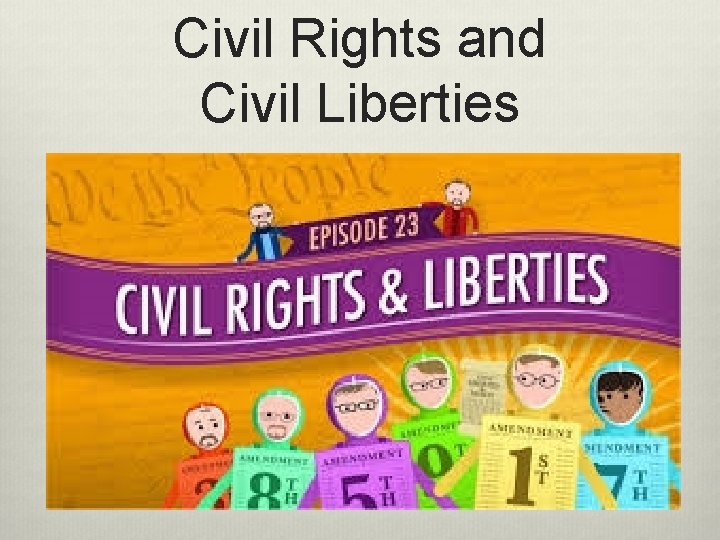 Civil Rights and Civil Liberties 