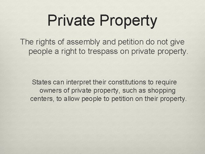 Private Property The rights of assembly and petition do not give people a right