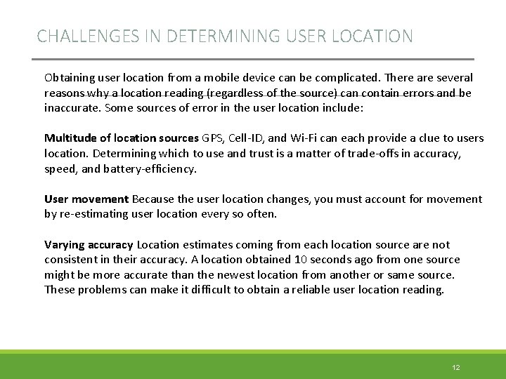 CHALLENGES IN DETERMINING USER LOCATION Obtaining user location from a mobile device can be
