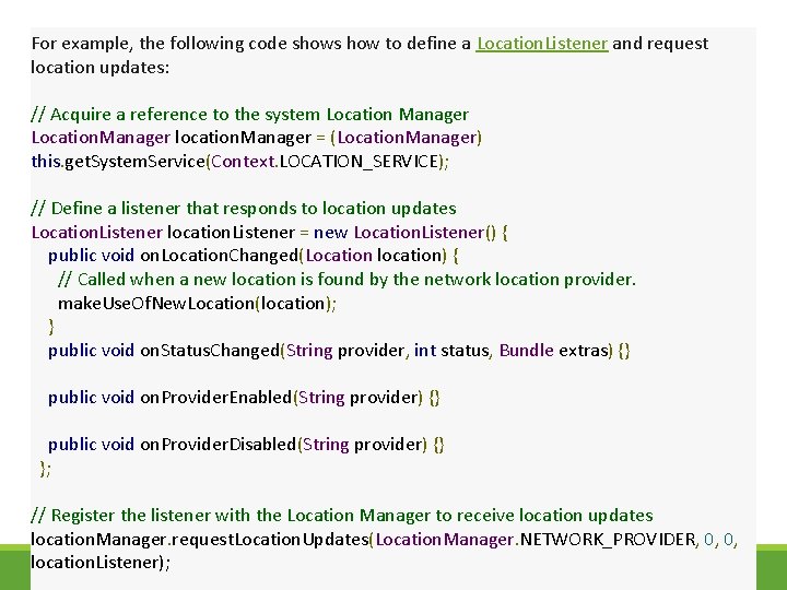 For example, the following code shows how to define a Location. Listener and request