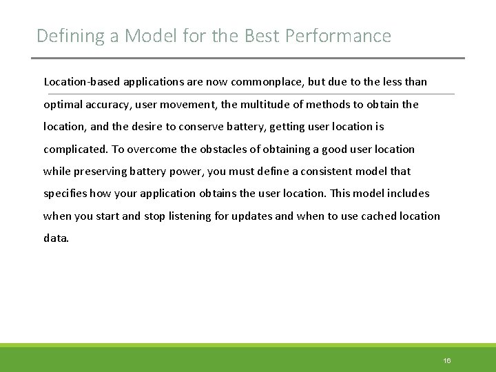 Defining a Model for the Best Performance Location-based applications are now commonplace, but due