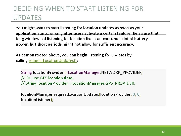 DECIDING WHEN TO START LISTENING FOR UPDATES You might want to start listening for