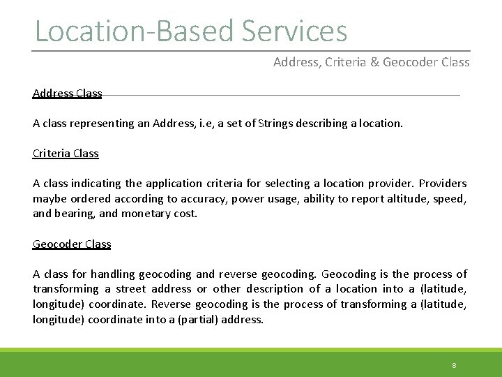 Location-Based Services Address, Criteria & Geocoder Class Address Class A class representing an Address,