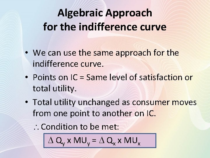 Algebraic Approach for the indifference curve • We can use the same approach for