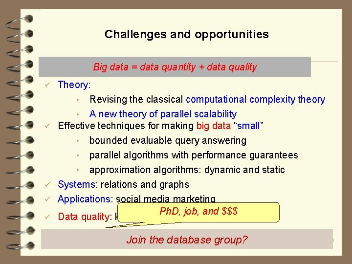 Challenges and opportunities Big data = data quantity + data quality ü Theory: •