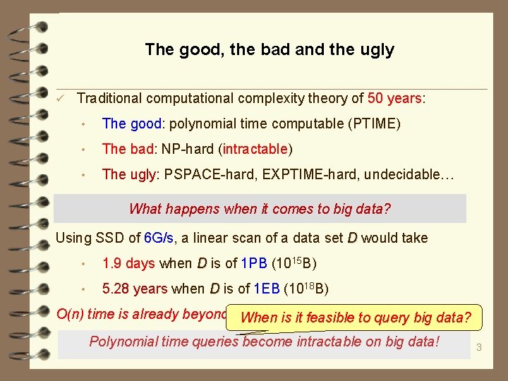 The good, the bad and the ugly ü Traditional computational complexity theory of 50