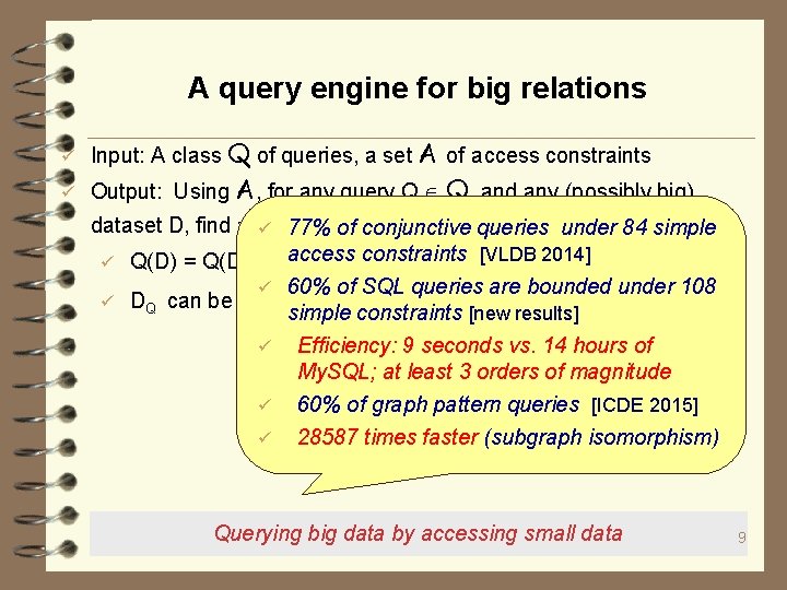 A query engine for big relations ü ü Input: A class Q of queries,