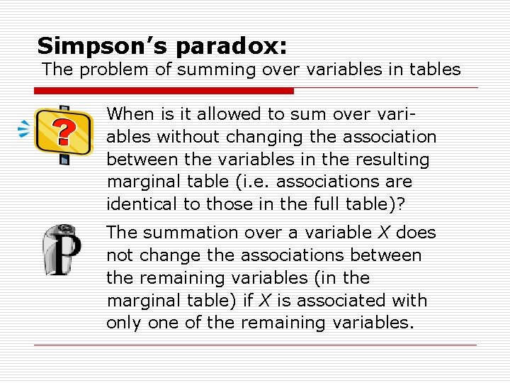 Simpson’s paradox: The problem of summing over variables in tables When is it allowed