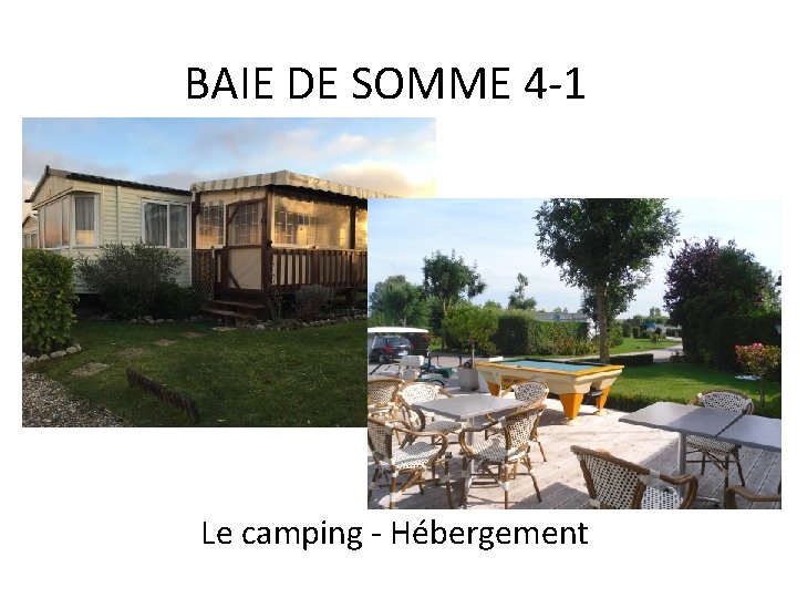 BAIE DE SOMME 4 -1 Le camping - Hébergement 