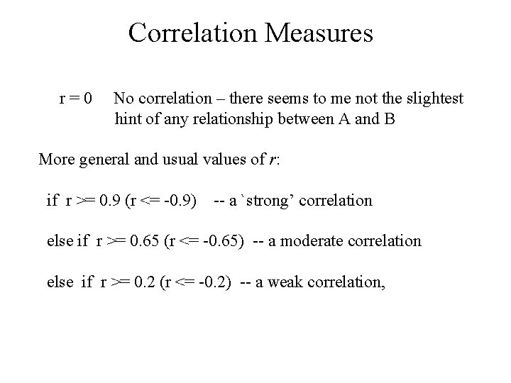 Correlation Measures r = 0 No correlation – there seems to me not the Correlation Measures r = 0 No correlation – there seems to me not the
