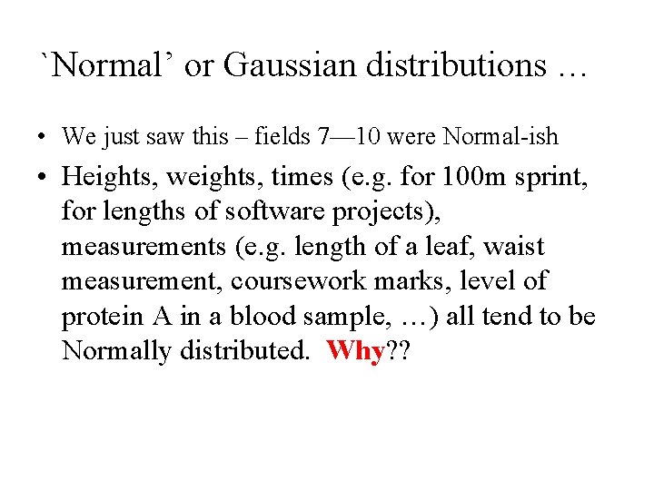 `Normal’ or Gaussian distributions … • We just saw this – fields 7— 10 `Normal’ or Gaussian distributions … • We just saw this – fields 7— 10
