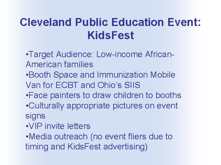 Cleveland Public Education Event: Kids. Fest • Target Audience: Low-income African. American families •