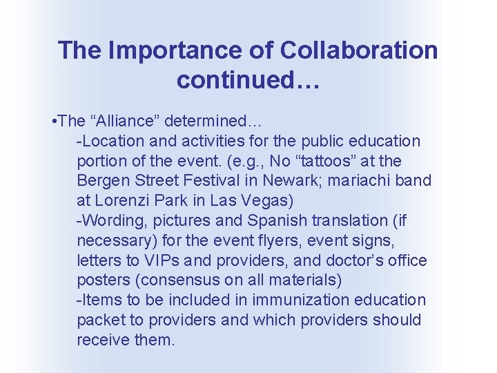 The Importance of Collaboration continued… • The “Alliance” determined… -Location and activities for the