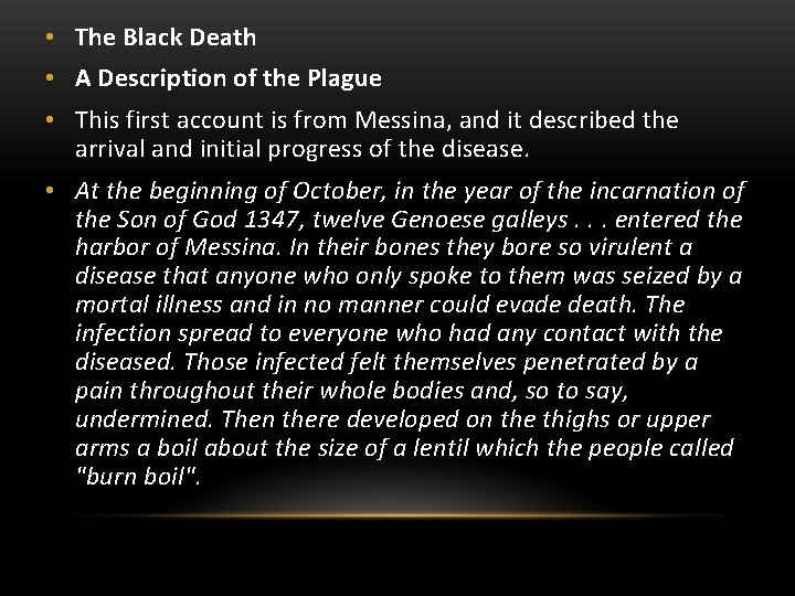  • The Black Death • A Description of the Plague • This first