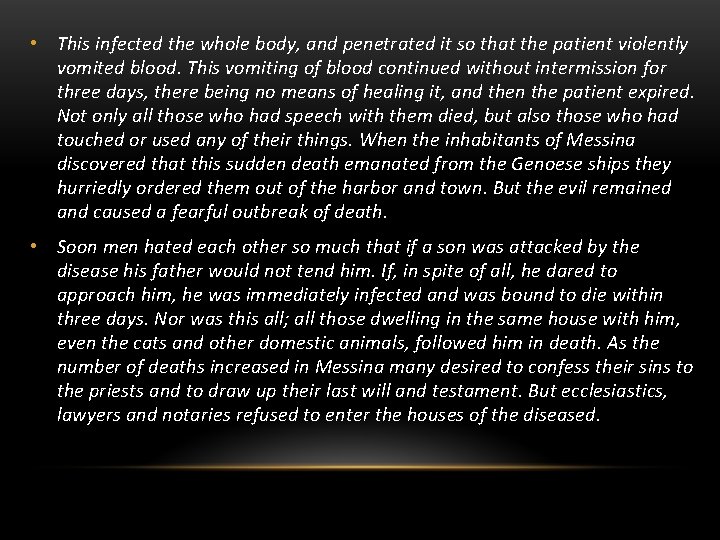  • This infected the whole body, and penetrated it so that the patient