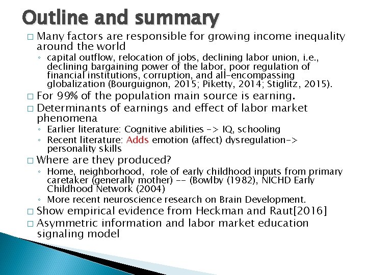 Outline and summary � Many factors are responsible for growing income inequality around the